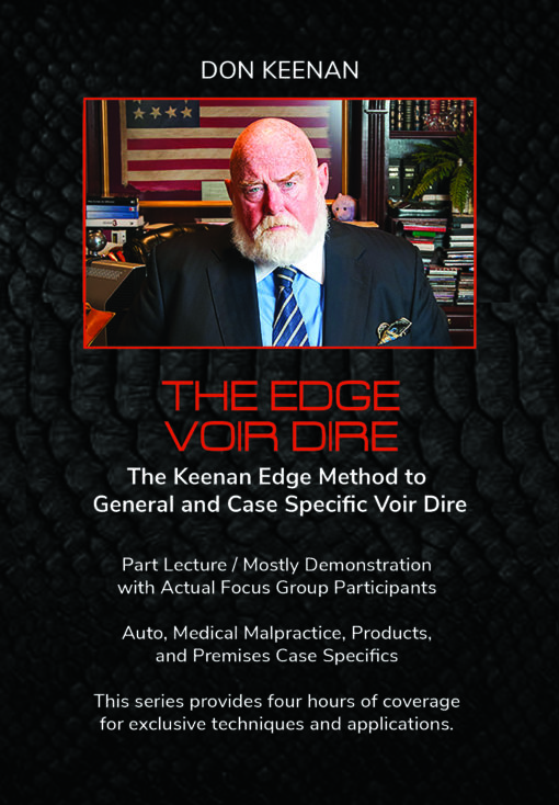 The Edge: Voir Dire – The Keenan Edge Method to General and Case Specific Voir Dire 1