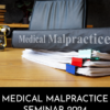 2024 Medical Malpractice Seminar 2